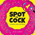 Spot the Cock: A Search and Find Book Cover des Buches Spot the Cock: A Search and Find Book (ISBN: 9781787835900)
