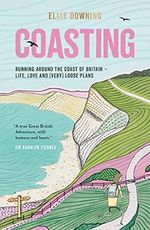 Coasting: Running Around the Coast of Britain Life, Love and (Very) Loose Plans Cover des Buches Coasting: Running Around the Coast of Britain Life, Love and (Very) Loose Plans (ISBN: 9781787839816)