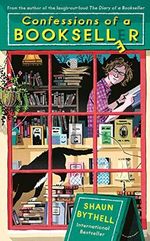 Confessions of a Bookseller: THE SUNDAY TIMES BESTSELLER Cover des Buches Confessions of a Bookseller: THE SUNDAY TIMES BESTSELLER (ISBN: 9781788162302)