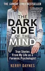 The Dark Side of the Mind: True Stories from My Life as a Forensic Psychologist Cover des Buches The Dark Side of the Mind: True Stories from My Life as a Forensic Psychologist (ISBN: 9781788402170)