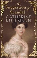 A Suggestion of Scandal Cover des Buches A Suggestion of Scandal (ISBN: 9781788460583)