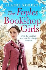The Foyles Bookshop Girls (The Foyles Girls) Cover des Buches The Foyles Bookshop Girls (The Foyles Girls) (ISBN: 9781788544856)
