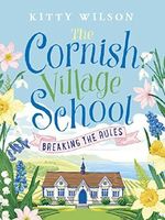 The Cornish Village School - Breaking the Rules (Cornish Village School series Book 1) Cover des Buches The Cornish Village School - Breaking the Rules (Cornish Village School series Book 1) (ISBN: 9781788631167)