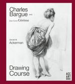 Charles Bargue and Jean-Leon Gerome Cover des Buches Charles Bargue and Jean-Leon Gerome (ISBN: 9781788840446)