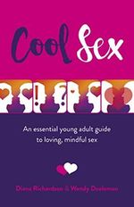 Cool Sex: An Essential Young Adult Guide to Loving, Mindful Sex: An Essential Young Adult Guide to Loving, Fulfilling Sex Cover des Buches Cool Sex: An Essential Young Adult Guide to Loving, Mindful Sex: An Essential Young Adult Guide to Loving, Fulfilling Sex (ISBN: 9781789043518)