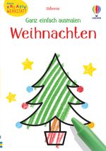 Kleine Kreativ-Werkstatt – Ganz einfach ausmalen: Weihnachten Cover des Buches Kleine Kreativ-Werkstatt – Ganz einfach ausmalen: Weihnachten (ISBN: 9781789414882)