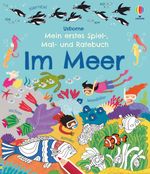 Mein erstes Spiel-, Mal- und Ratebuch: Im Meer Cover des Buches Mein erstes Spiel-, Mal- und Ratebuch: Im Meer (ISBN: 9781789416398)
