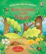 Schau mal, wie ich wachse! Vom Samen zum Baum Cover des Buches Schau mal, wie ich wachse! Vom Samen zum Baum (ISBN: 9781789417852)