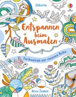 Entspannen beim Ausmalen Cover des Buches Entspannen beim Ausmalen (ISBN: 9781789418446)