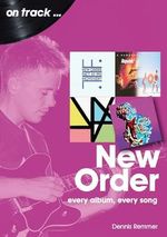 New Order: Every Album Every Song (On Track) Cover des Buches New Order: Every Album Every Song (On Track) (ISBN: 9781789522495)