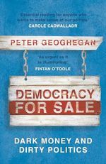 Democracy for Sale: Dark Money and Dirty Politics Cover des Buches Democracy for Sale: Dark Money and Dirty Politics (ISBN: 9781789546033)