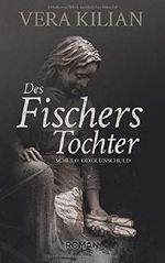 Des Fischers Tochter: Schuld oder Unschuld Cover des Buches Des Fischers Tochter: Schuld oder Unschuld (ISBN: 9781790250646)