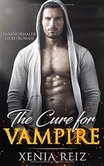 The Cure for Vampire: Paranormaler Liebesroman Cover des Buches The Cure for Vampire: Paranormaler Liebesroman (ISBN: 9781790390793)