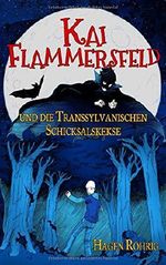 Kai Flammersfeld und die Transsylvanischen Schicksalskekse Cover des Buches Kai Flammersfeld und die Transsylvanischen Schicksalskekse (ISBN: 9781790645756)