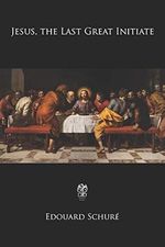 Jesus, the Last Great Initiate Cover des Buches Jesus, the Last Great Initiate (ISBN: 9781791767952)