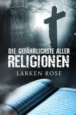 Die gefährlichste aller Religionen Cover des Buches Die gefährlichste aller Religionen (ISBN: 9781792035821)