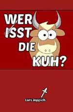 Wer isst die Kuh? Cover des Buches Wer isst die Kuh? (ISBN: 9781792911668)