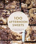 100 Afternoon Sweets: With Snacking Cakes, Brownies, Blondies, and More Cover des Buches 100 Afternoon Sweets: With Snacking Cakes, Brownies, Blondies, and More (ISBN: 9781797216188)