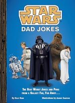 Star Wars Dad Jokes: The Best Worst Jokes and Puns from a Galaxy Far, Far Away . . . . Cover des Buches Star Wars Dad Jokes: The Best Worst Jokes and Puns from a Galaxy Far, Far Away . . . . (ISBN: 9781797227450)
