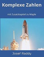 Komplexe Zahlen: mit Zusatzkapitel zu Maple Cover des Buches Komplexe Zahlen: mit Zusatzkapitel zu Maple (ISBN: 9781797832128)