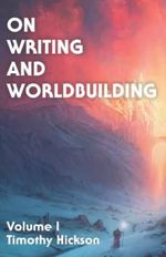 On Writing and Worldbuilding: Volume I Cover des Buches On Writing and Worldbuilding: Volume I (ISBN: 9781798967652)