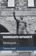 Kommissarin Bernsdorff: Römergold ... (Taunus-Krimi, Band 3) Cover des Buches Kommissarin Bernsdorff: Römergold ... (Taunus-Krimi, Band 3) (ISBN: 9781799085928)