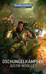 Warhammer 40.000 - Dschungelkämpfer Cover des Buches Warhammer 40.000 - Dschungelkämpfer (ISBN: 9781800268883)