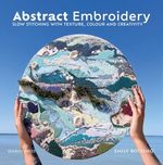 Abstract Embroidery: Slow Stitching With Texture, Colour and Creativity Cover des Buches Abstract Embroidery: Slow Stitching With Texture, Colour and Creativity (ISBN: 9781800920965)