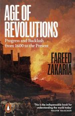 Age of Revolutions: Progress and Backlash from 1600 to the Present Cover des Buches Age of Revolutions: Progress and Backlash from 1600 to the Present (ISBN: 9781802065596)