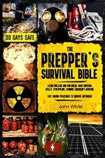 THE PREPPER'S SURVIVAL BIBLE: Learn Nuclear and Biological War Survival Skills, Stockpiling, Canning, Emergency Medicine. Life-Saving Strategies to Survive Anywhere. Cover des Buches THE PREPPER'S SURVIVAL BIBLE: Learn Nuclear and Biological War Survival Skills, Stockpiling, Canning, Emergency Medicine. Life-Saving Strategies to Survive Anywhere. (ISBN: 9781803619569)