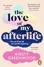 The Love of My Afterlife: A joyous, uplifting and laugh-out-loud romcom perfect for summer reading Cover des Buches The Love of My Afterlife: A joyous, uplifting and laugh-out-loud romcom perfect for summer reading (ISBN: 9781804949115)