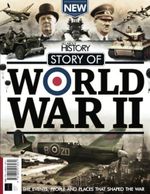 All About History Story of World War II: The events, people and places that shaped the war Cover des Buches All About History Story of World War II: The events, people and places that shaped the war (ISBN: 9781805213031)