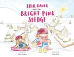 Erin, Bauer and The Bright Pink Sledge Cover des Buches Erin, Bauer and The Bright Pink Sledge (ISBN: 9781836280347)