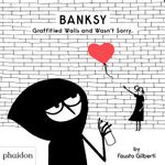 Banksy Graffitied Walls and Wasn't Sorry. Cover des Buches Banksy Graffitied Walls and Wasn't Sorry. (ISBN: 9781838662608)