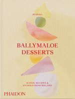 Ballymaloe Desserts, Iconic Recipes and Stories from Ireland Cover des Buches Ballymaloe Desserts, Iconic Recipes and Stories from Ireland (ISBN: 9781838665272)