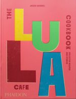 The Lula Cafe Cookbook Cover des Buches The Lula Cafe Cookbook (ISBN: 9781838667535)