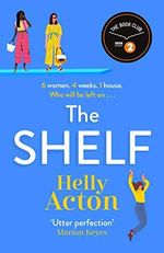 The Shelf: 'Utter perfection' Marian Keyes Cover des Buches The Shelf: 'Utter perfection' Marian Keyes (ISBN: 9781838770877)