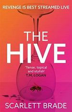 The Hive: SHOULD HE LIVE OR DIE? YOU DECIDE.Charlotte Goodwin looks directly at the camera and reveals a chilling truth to the thousands watching her ... whether he should live or die.The public... Cover des Buches The Hive: SHOULD HE LIVE OR DIE? YOU DECIDE.Charlotte Goodwin looks directly at the camera and reveals a chilling truth to the thousands watching her ... whether he should live or die.The public... (ISBN: 9781838776787)