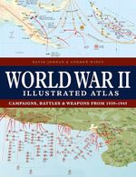 World War II Illustrated Atlas: Campaigns, Battles & Weapons from 1939-1945 Cover des Buches World War II Illustrated Atlas: Campaigns, Battles & Weapons from 1939-1945 (ISBN: 9781838863531)