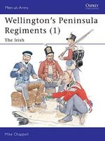 Wellington's Peninsula Regiments (1): The Irish (Men-at-Arms, Band 382) Cover des Buches Wellington's Peninsula Regiments (1): The Irish (Men-at-Arms, Band 382) (ISBN: 9781841764023)