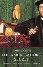 The Ambassadors' Secret: Holbein and the World of the Renaissance Cover des Buches The Ambassadors' Secret: Holbein and the World of the Renaissance (ISBN: 9781842126615)