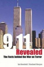 9.11 Revealed: Challenging the Facts Behind the War on Terror Cover des Buches 9.11 Revealed: Challenging the Facts Behind the War on Terror (ISBN: 9781845291402)