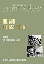 War Against Japan Volume V: The Surrender Of Japan: History Of The Second World War: United Kingdom Military Series: Official Campaign History Cover des Buches War Against Japan Volume V: The Surrender Of Japan: History Of The Second World War: United Kingdom Military Series: Official Campaign History (ISBN: 9781845740641)