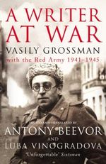 A Writer At War: Vasily Grossman with the Red Army 1941-1945 Cover des Buches A Writer At War: Vasily Grossman with the Red Army 1941-1945 (ISBN: 9781845950156)