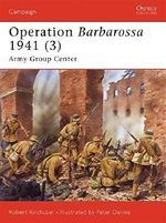 Operation Barbarossa 1941 (3): Army Group Center (Campaign) (v. 3) Cover des Buches Operation Barbarossa 1941 (3): Army Group Center (Campaign) (v. 3) (ISBN: 9781846031076)