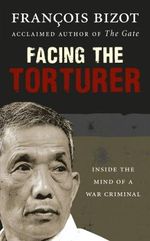 Facing the Torturer: Inside the mind of a war criminal Cover des Buches Facing the Torturer: Inside the mind of a war criminal (ISBN: 9781846043277)