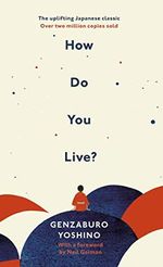 How Do You Live?: The uplifting Japanese classic that has enchanted millions Cover des Buches How Do You Live?: The uplifting Japanese classic that has enchanted millions (ISBN: 9781846046452)