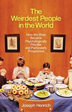 The Weirdest People in the World: How the West Became Psychologically Peculiar and Particularly Prosperous Cover des Buches The Weirdest People in the World: How the West Became Psychologically Peculiar and Particularly Prosperous (ISBN: 9781846147968)