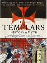 Templars: History and Myth: From Solomon's Temple to the Freemasons Cover des Buches Templars: History and Myth: From Solomon's Temple to the Freemasons (ISBN: 9781846681530)
