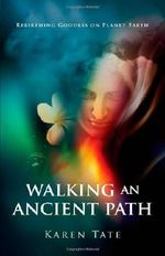 Walking an Ancient Path: Rebirthing Goddess on Planet Earth Cover des Buches Walking an Ancient Path: Rebirthing Goddess on Planet Earth (ISBN: 9781846941115)